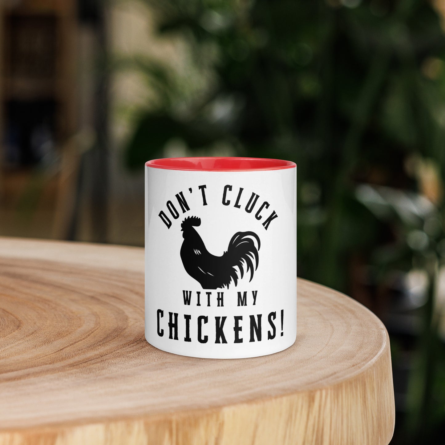 Dont Cluck w/ my Chickens (Rooster) Mug